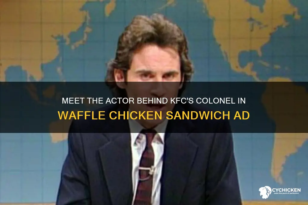 who plays the colonel kfc waffle chicken sandwich commercial