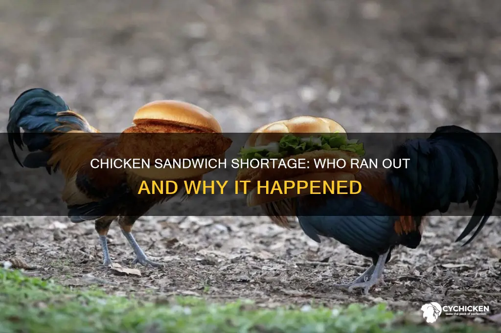 who ran out of chicken sandwiches