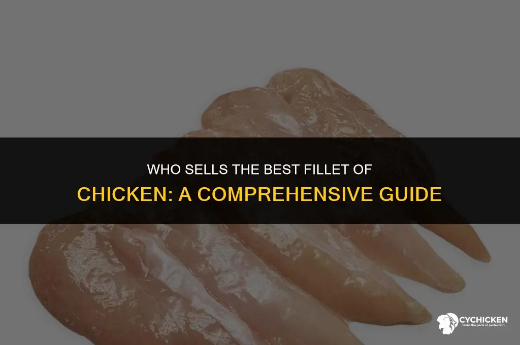 who sales fillet of chicken