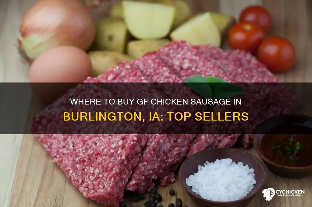 who sells gf chicken sausage in burlington ia