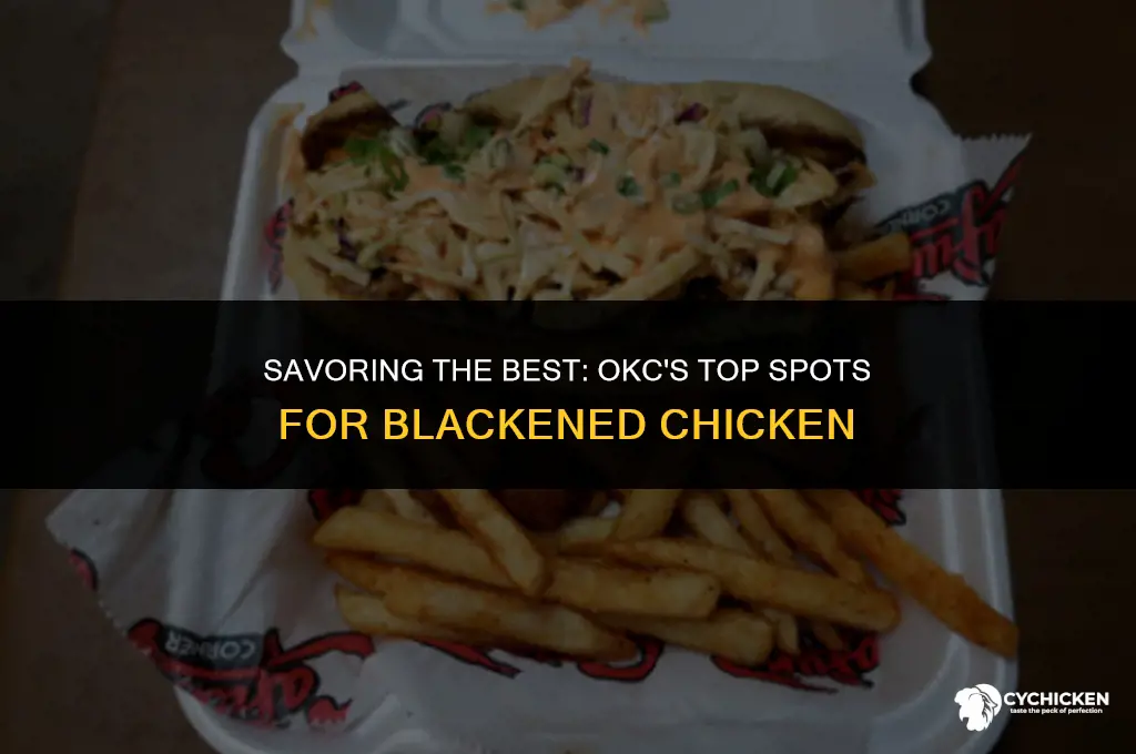 who serves blackened chicken in okc