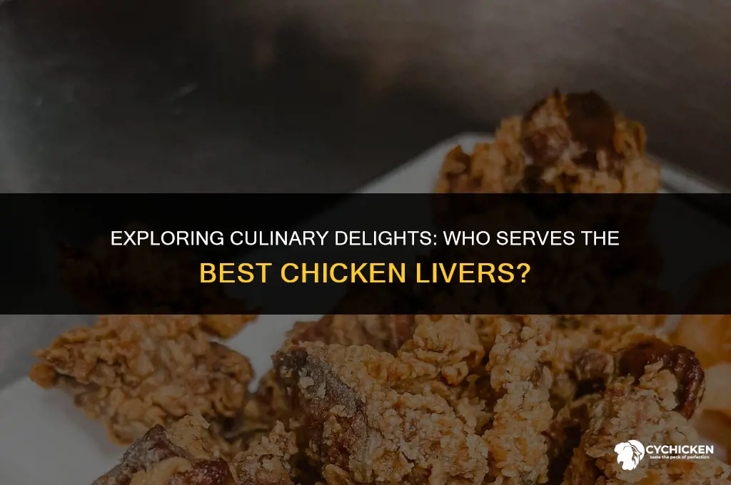 who serves chicken livers