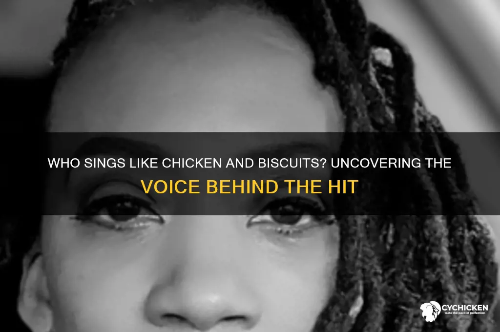 who sings like chicken and biscuits