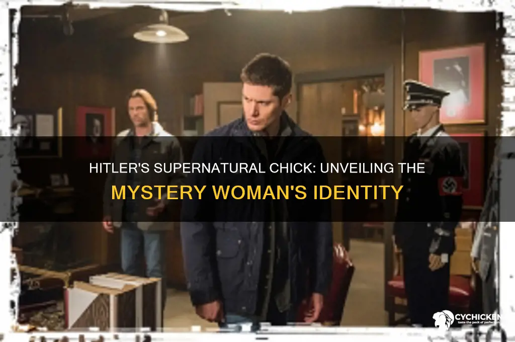who was the chick in the hitler supernatural