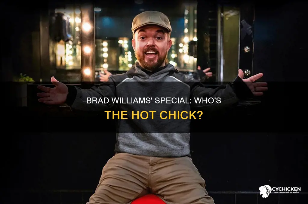 who was the hot chick in brad williams special