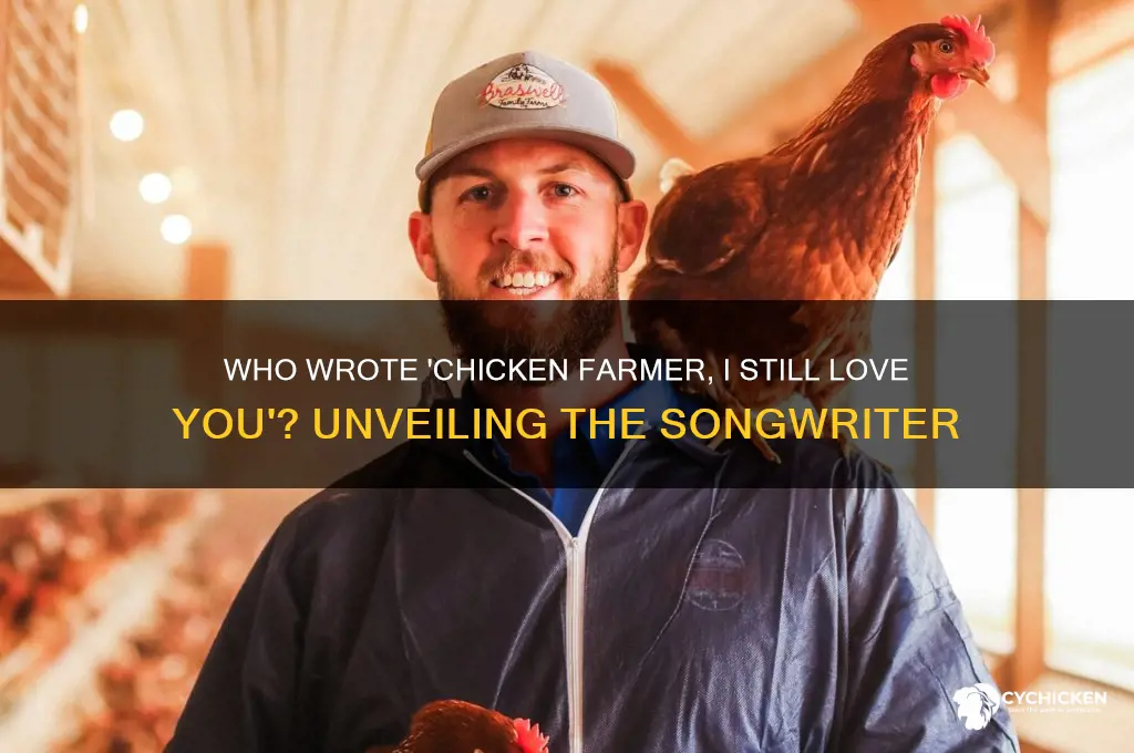 who wrote chicken farmer i still love you