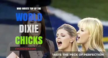 Who Wrote 'Top of the World' by the Dixie Chicks?