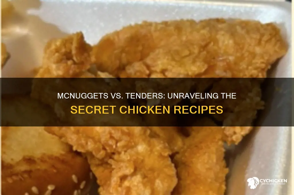 why are mcnuggets and chicken tenders made differently