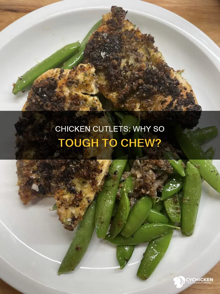 why are some chicken cutlets tough to bite through
