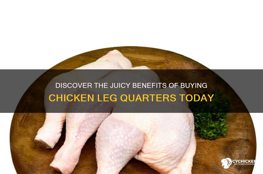 why buy chicken leg quarters