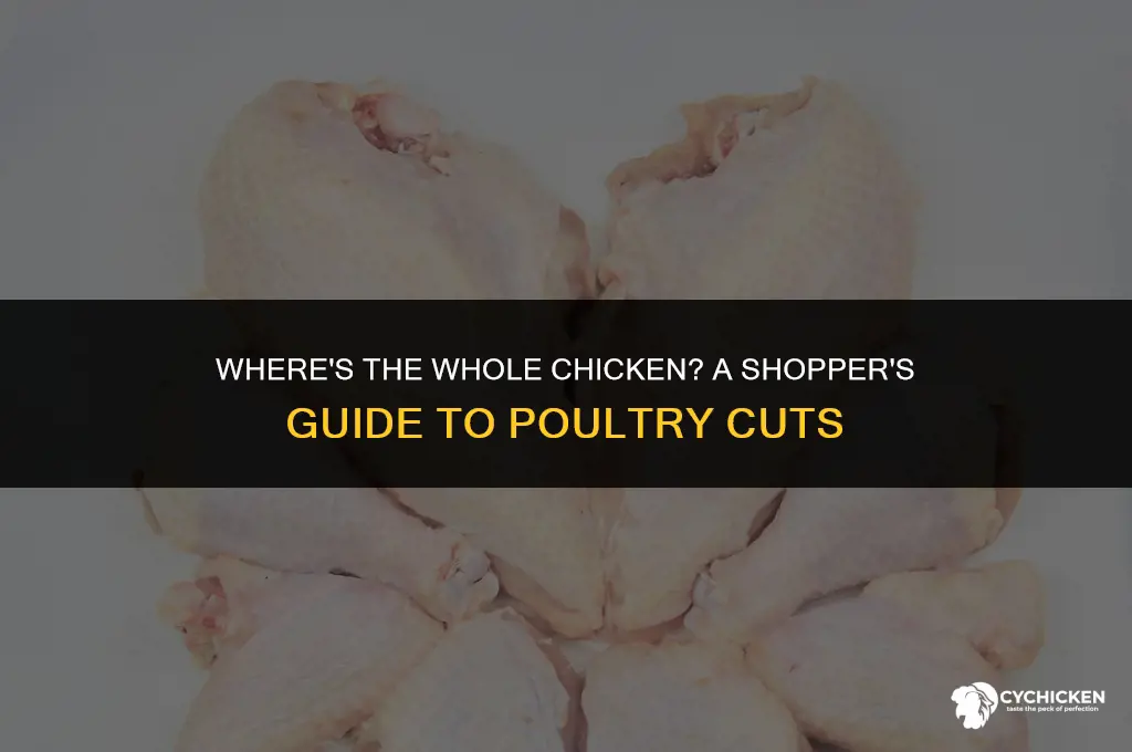 why cant i find cup up whole chicken