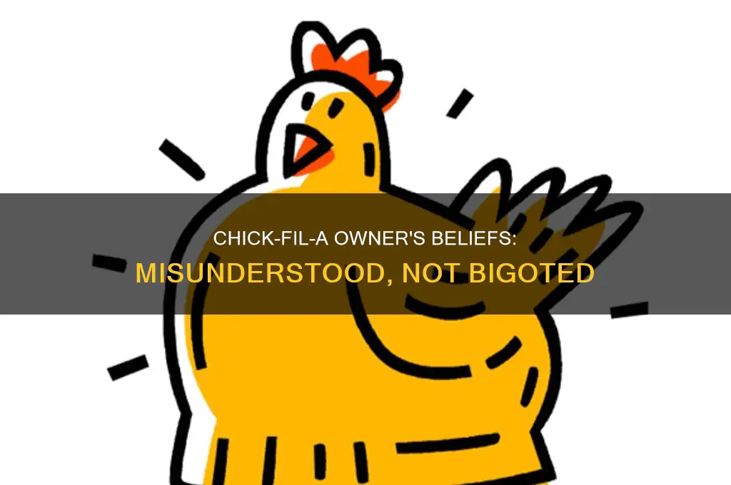 why chick filet owner is not a bigot