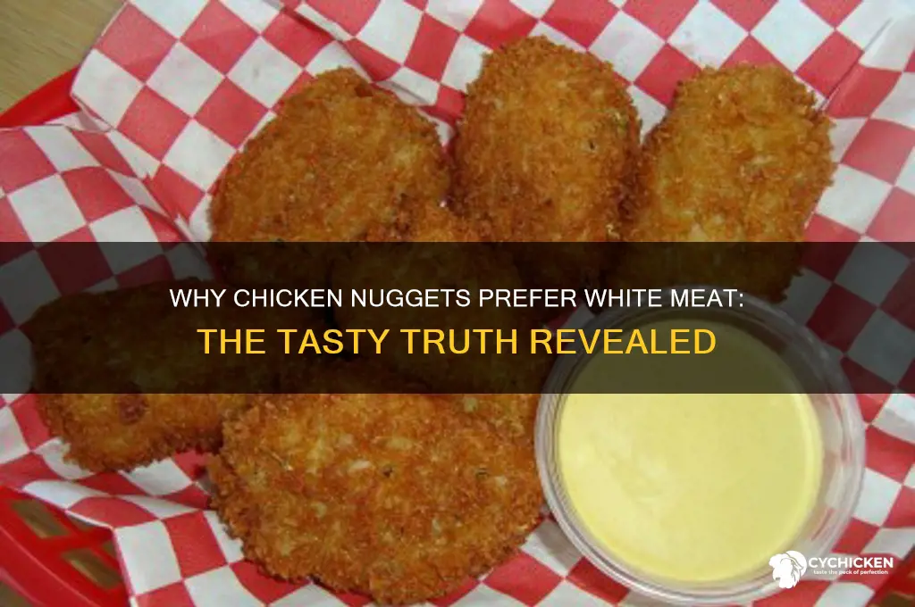 why chicken nuggets are made out of white meat
