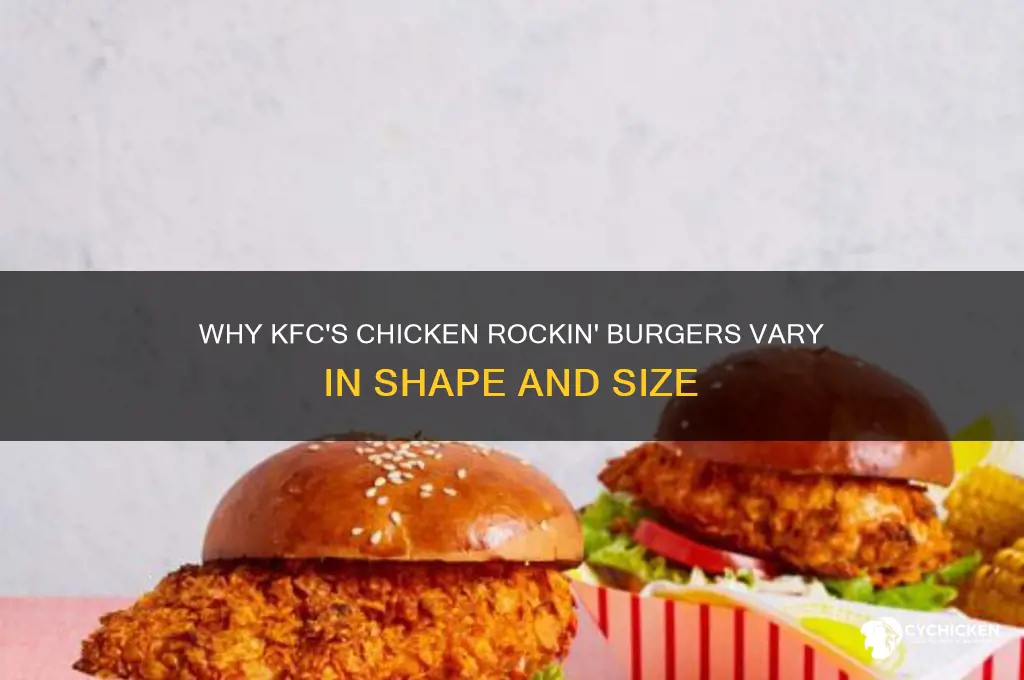 why chicken rockin burger are irregular in kfc