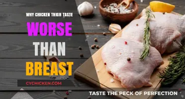 Why Chicken Thighs Often Taste Worse Than Breasts: Exploring the Reasons