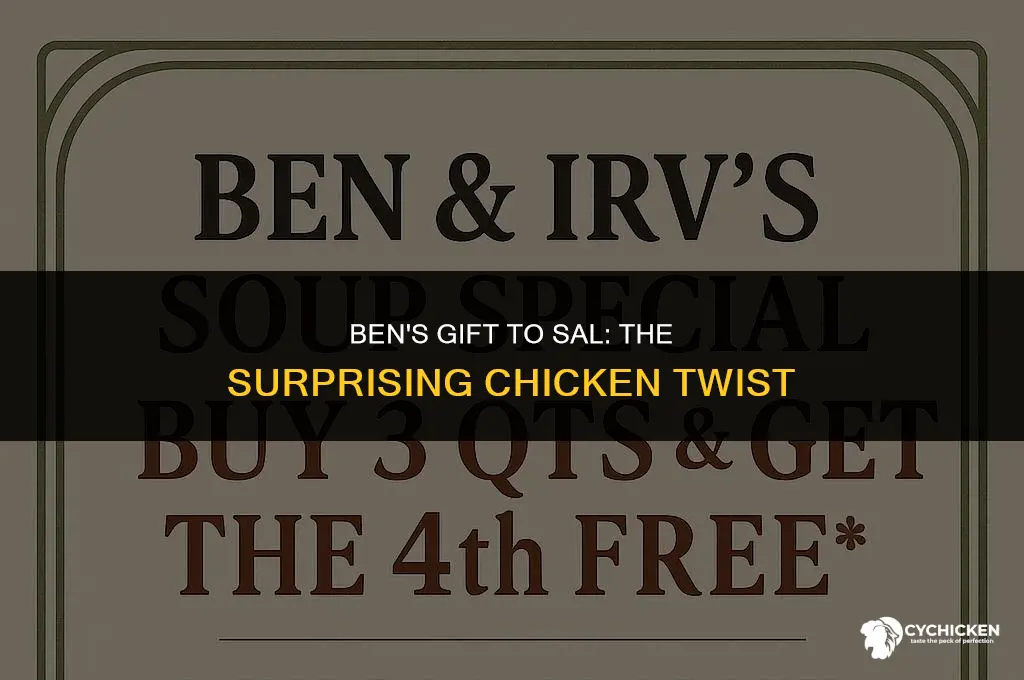 why did ben give sal a chicken in the end