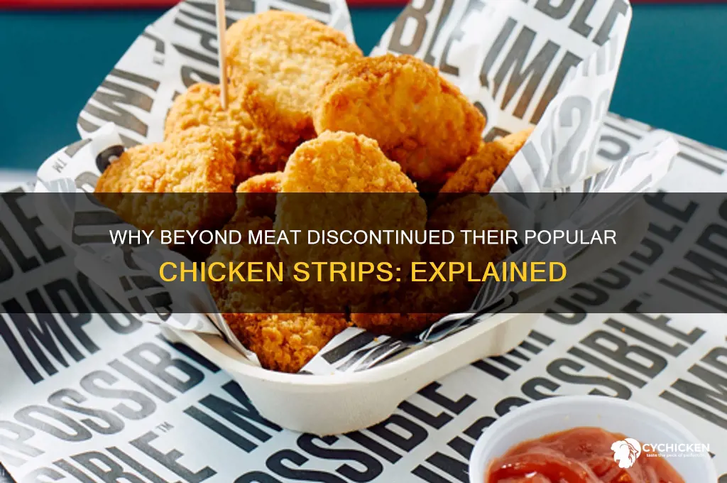 why did beyond stop selling their chicken strips