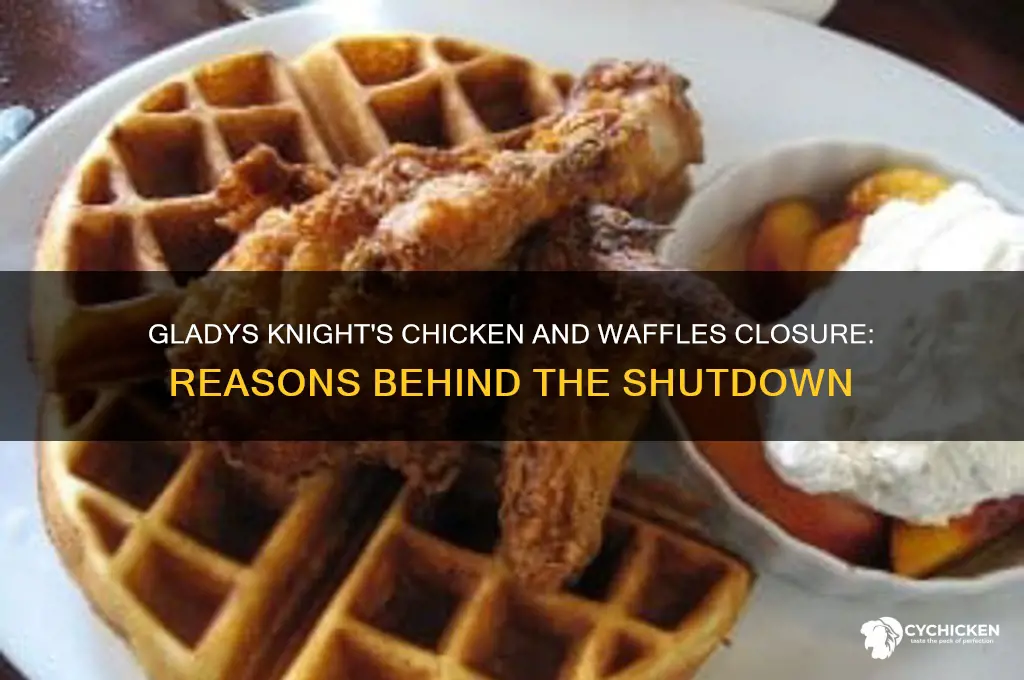 why did gladys knight chicken and waffles close