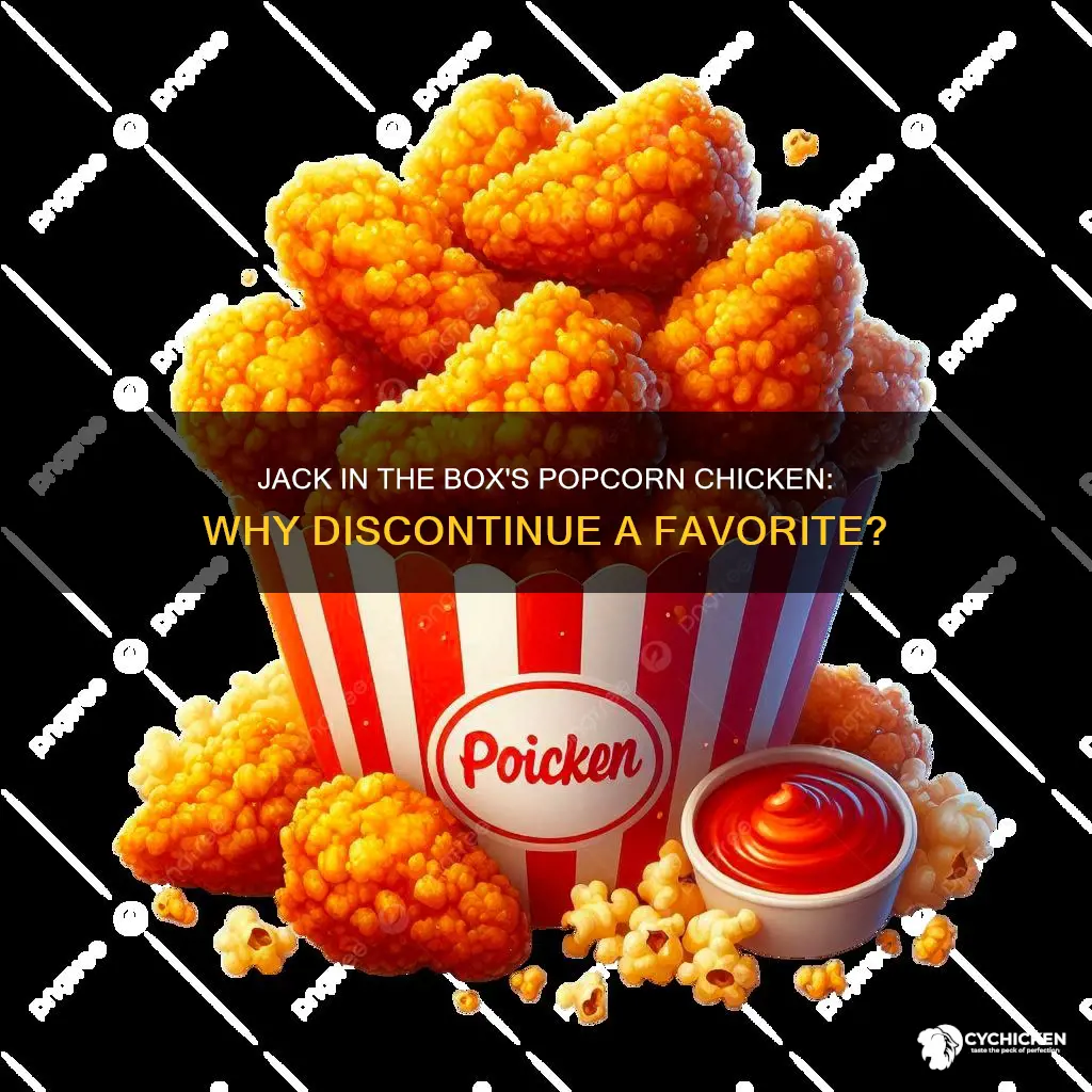 why did jack in the box discontinued popcorn chicken