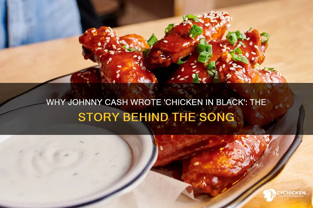 why did johnny cash write chicken in black