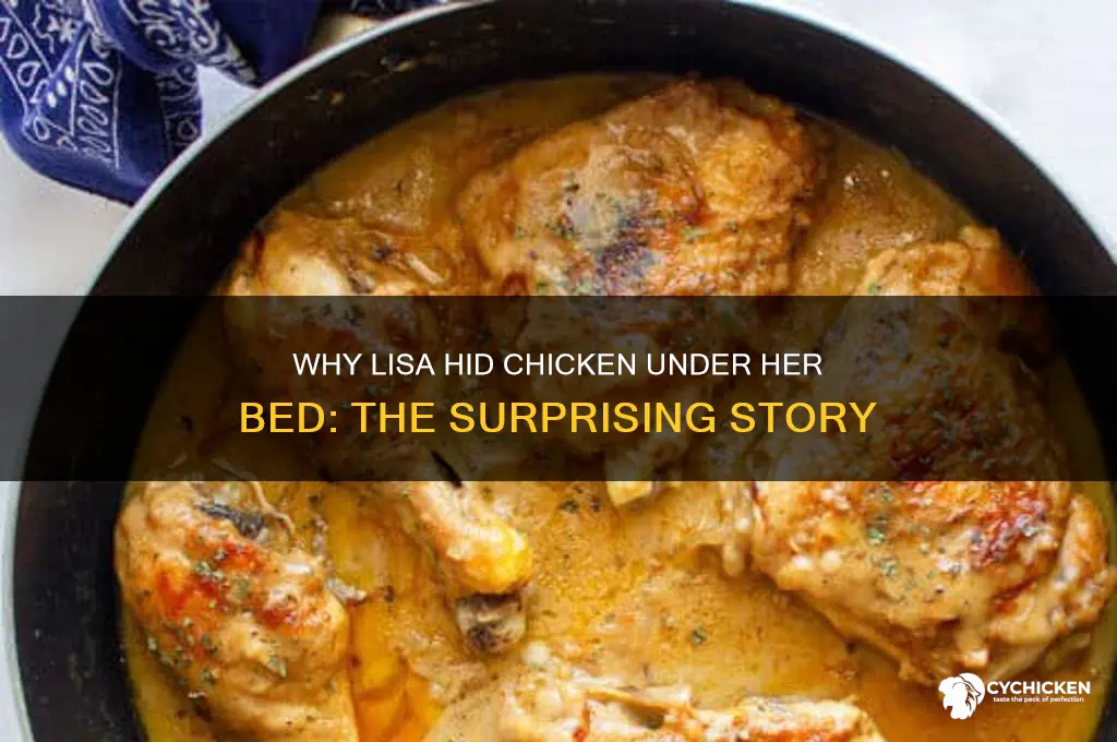 why did lisa have chicken under her bed