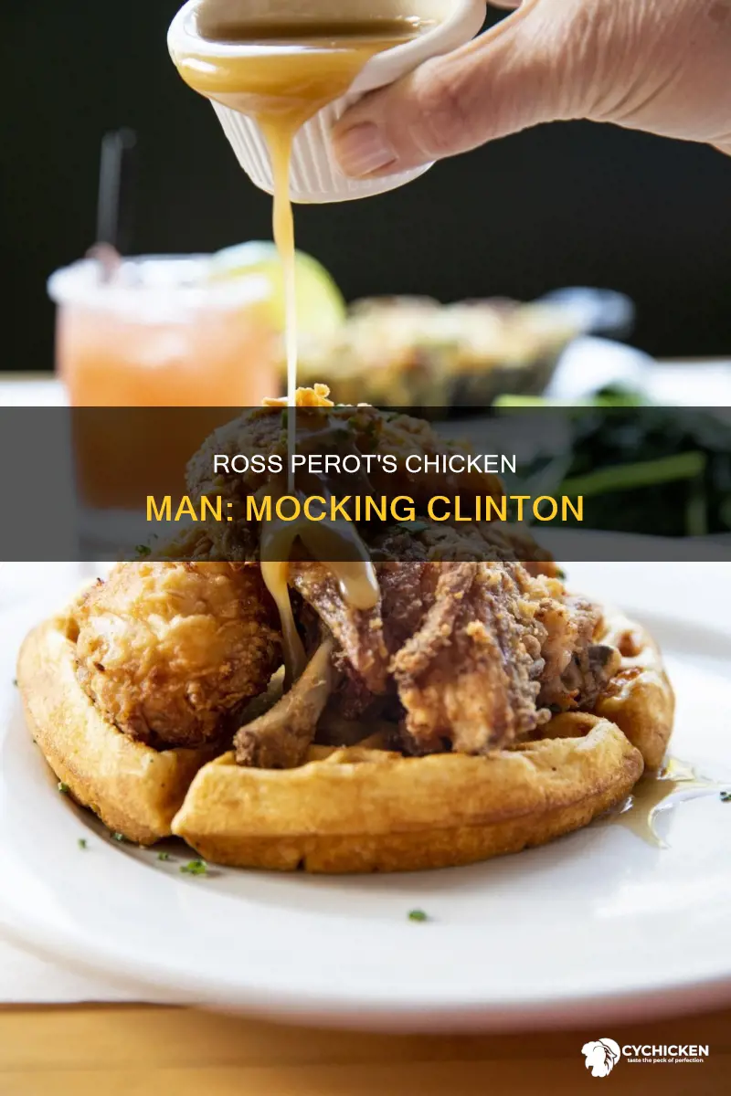 why did ross perot call clinton the chicken man
