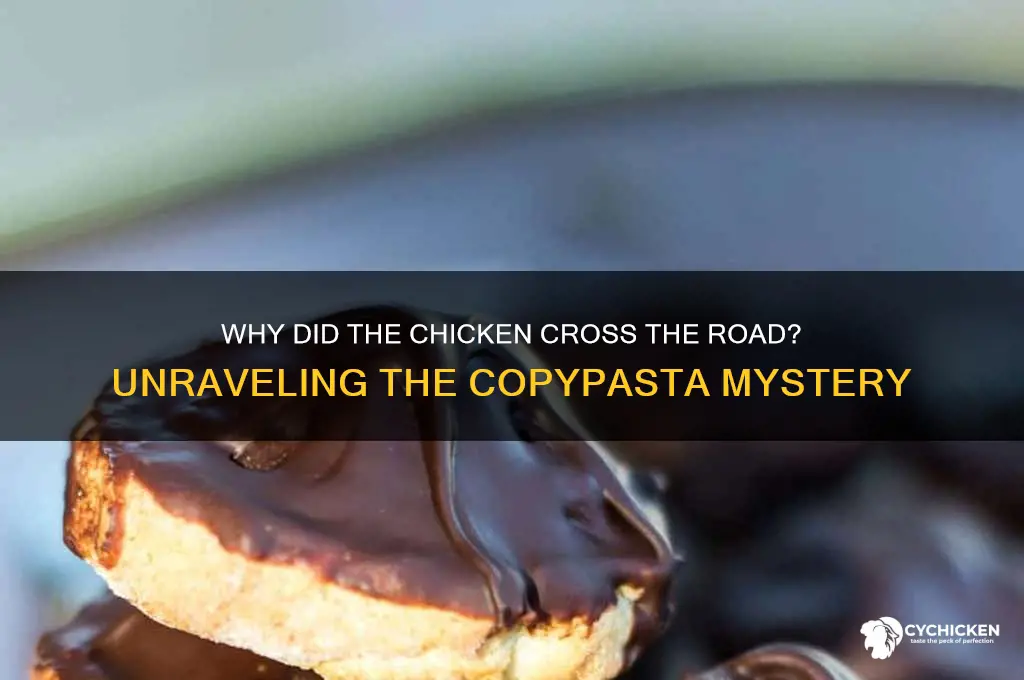 why did the chicken cross the road copypasta