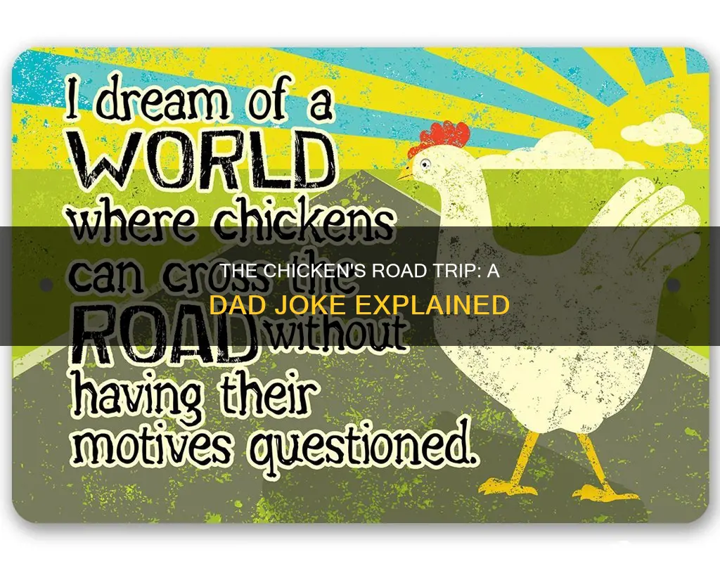 why did the chicken cross the road dad joke