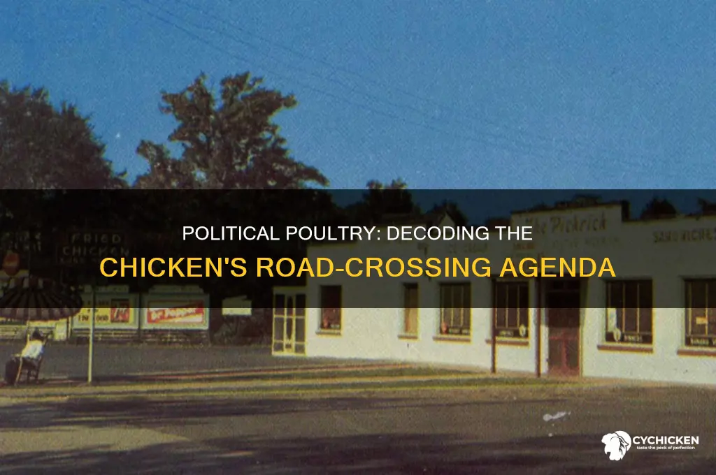 why did the chicken cross the road political