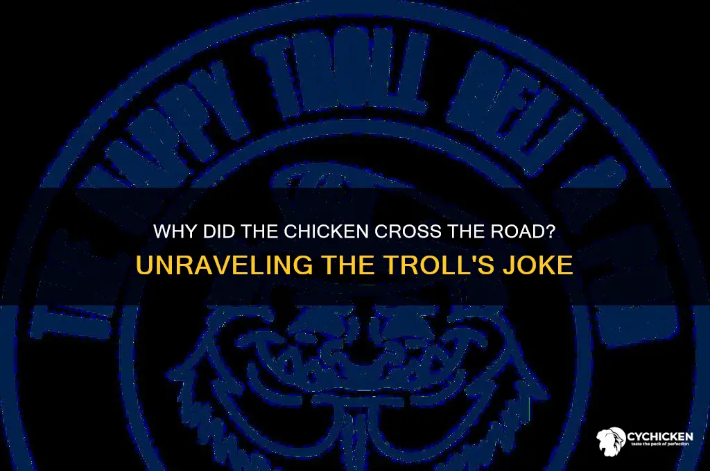 why did the chicken cross the road troll