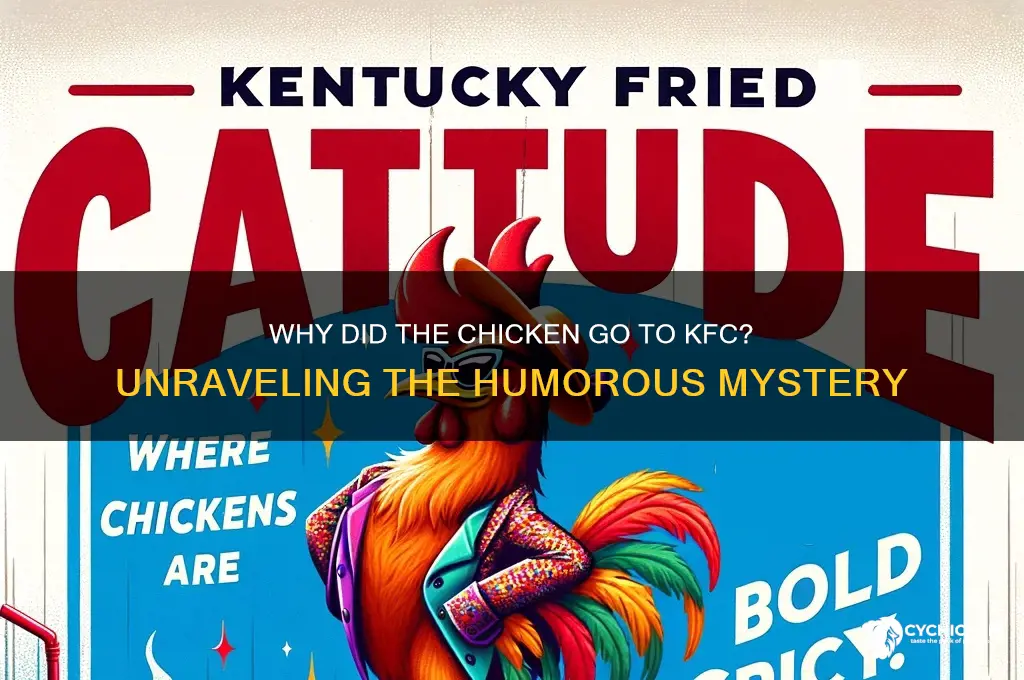 why did the chicken go to kfc