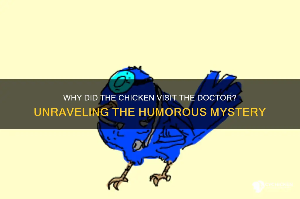 why did the chicken go to the doctor