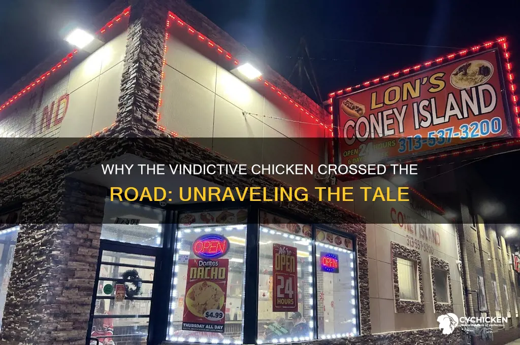 why did the vindictive chicken cross the road