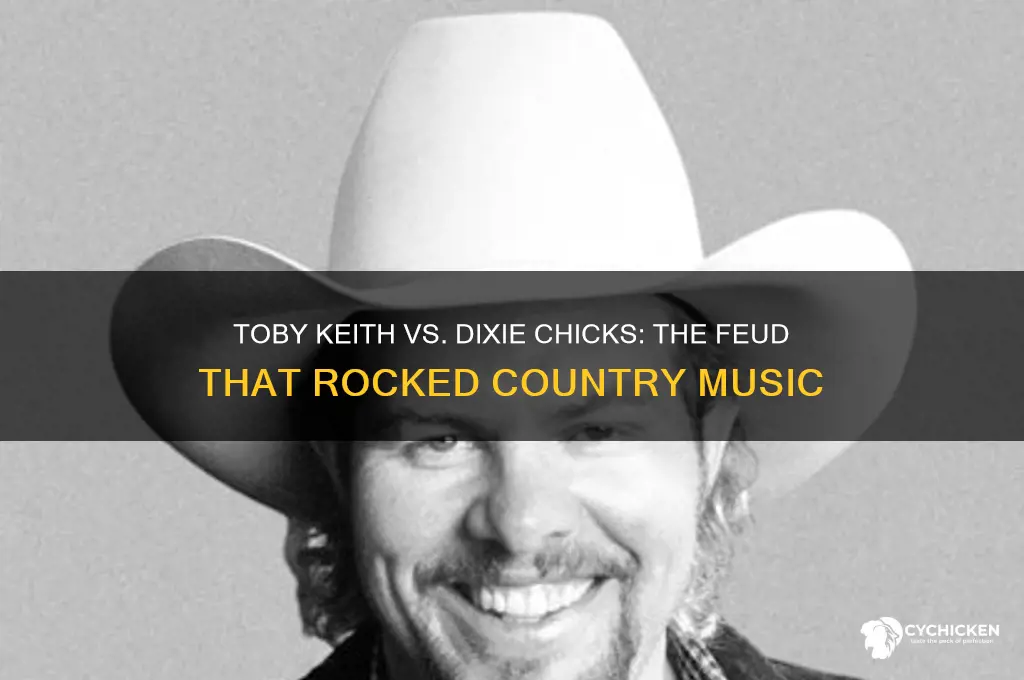 why did toby keith and dixie chicks fight