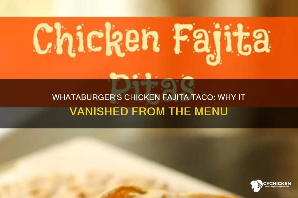 why did whataburger discontinue the chicken fajita taco