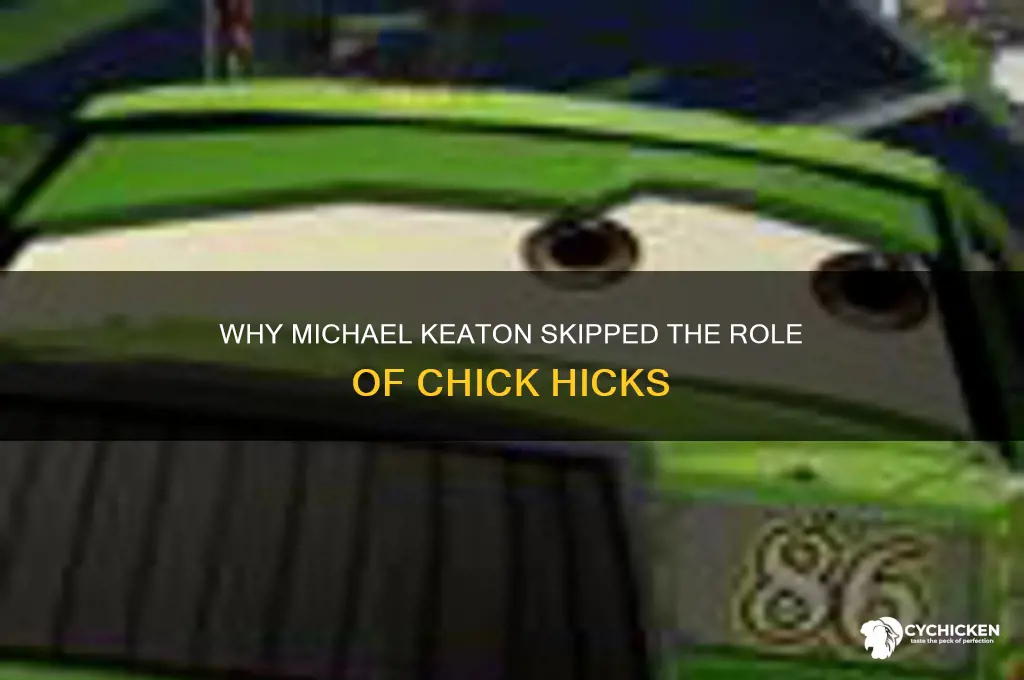 why didn t michael keaton play chick hicks