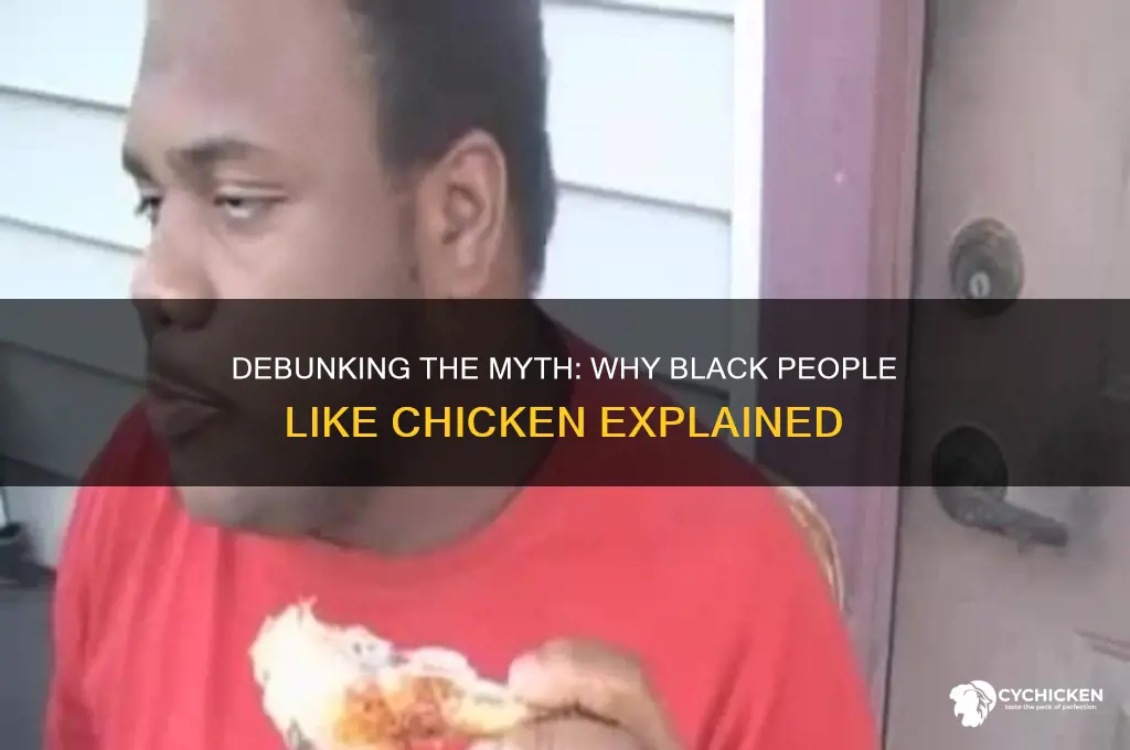 why dlack people like chicken