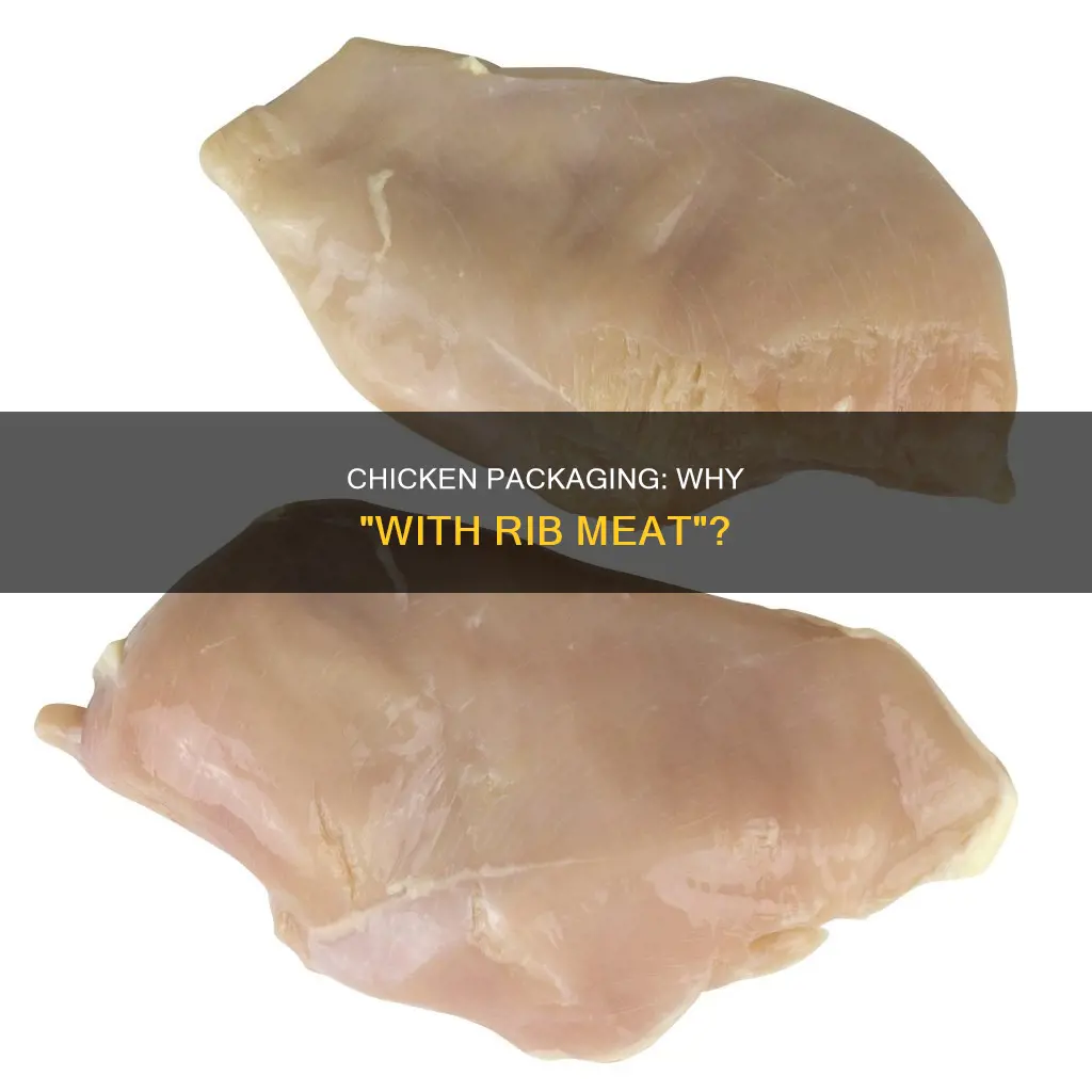 why do all the chicken packages say with rib meat