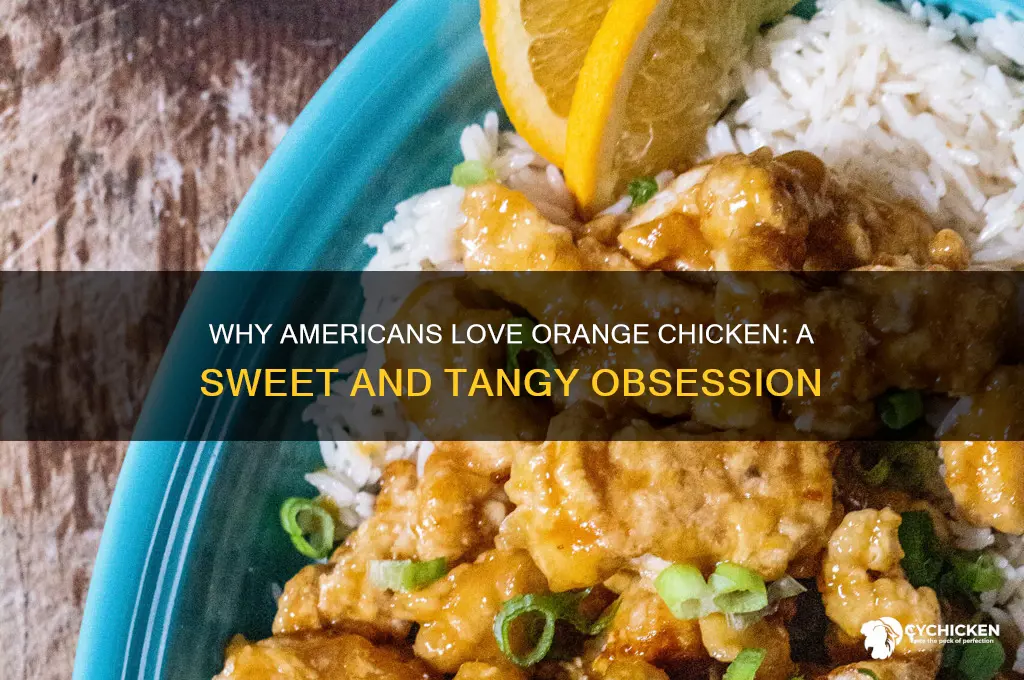 why do americans like orange chicken