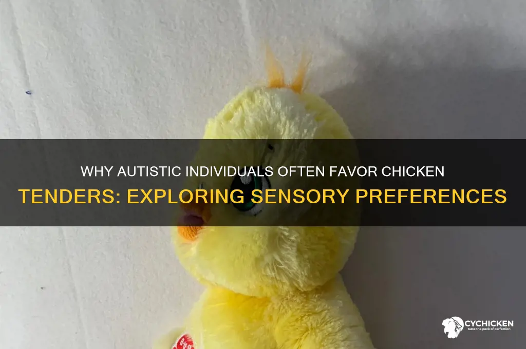 why do autistic people like chicken tenders