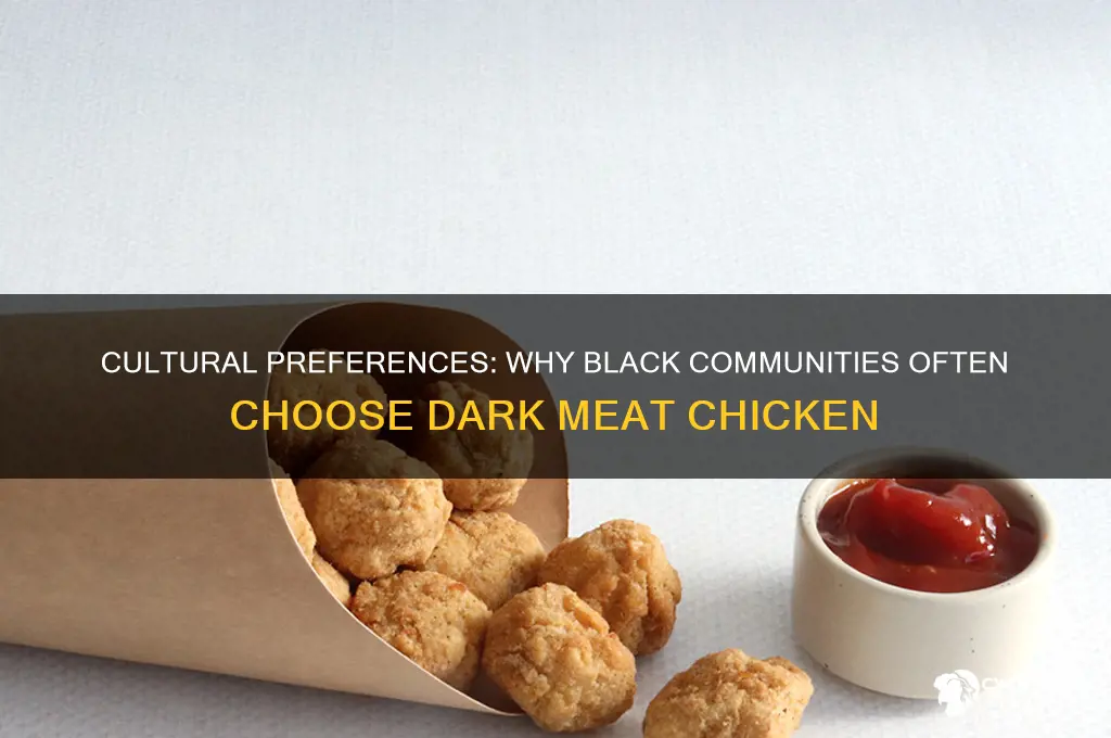 why do black people prefer dark meat chicken