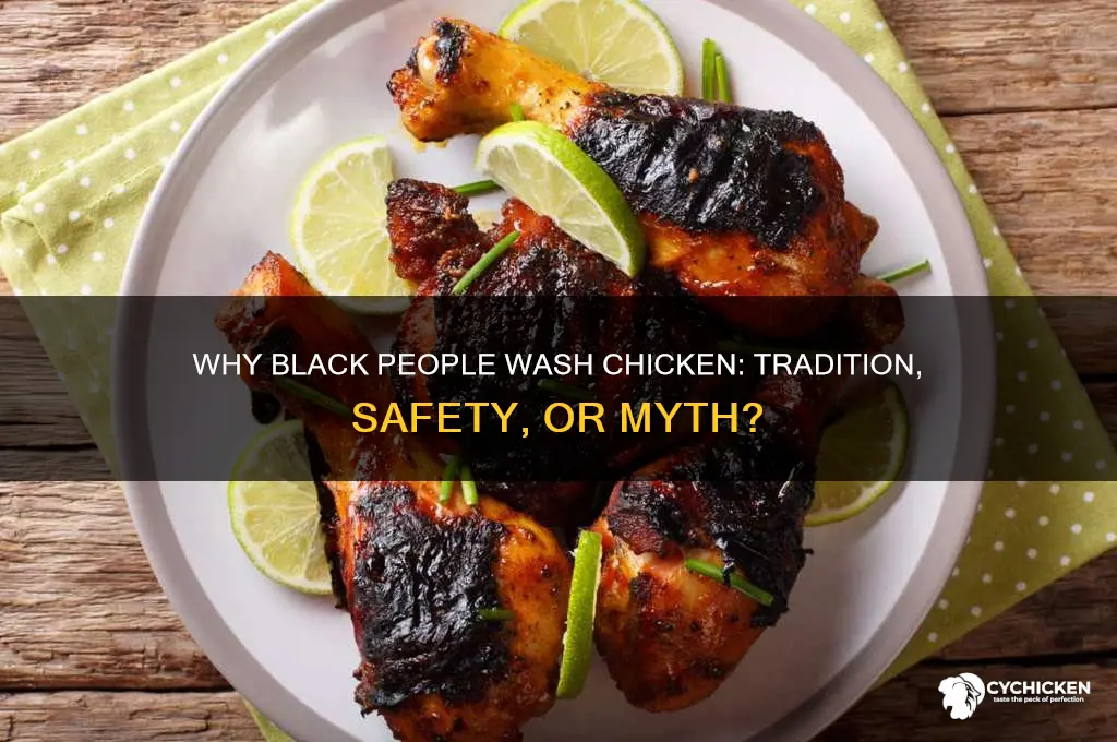 why do black people wash their chicken