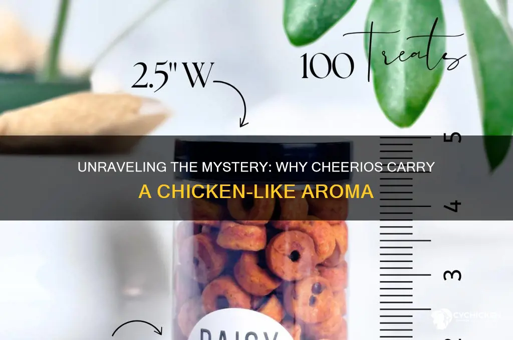 why do cheerios smell like chicken