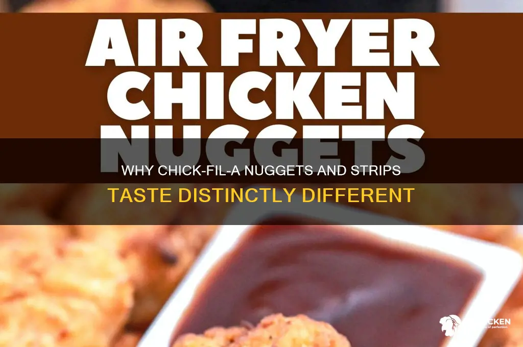 why do chick fil a nuggets and strips taste different