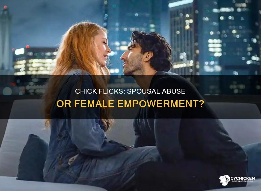 why do chick flicks advocate spousal abuse by women