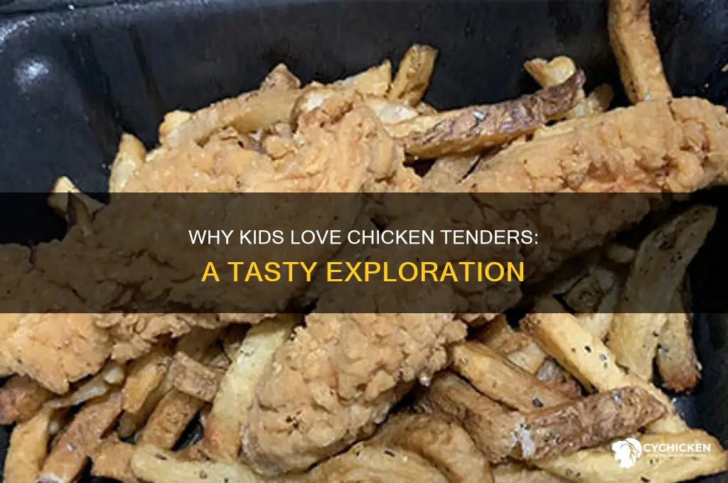 why do children like chicken tenders