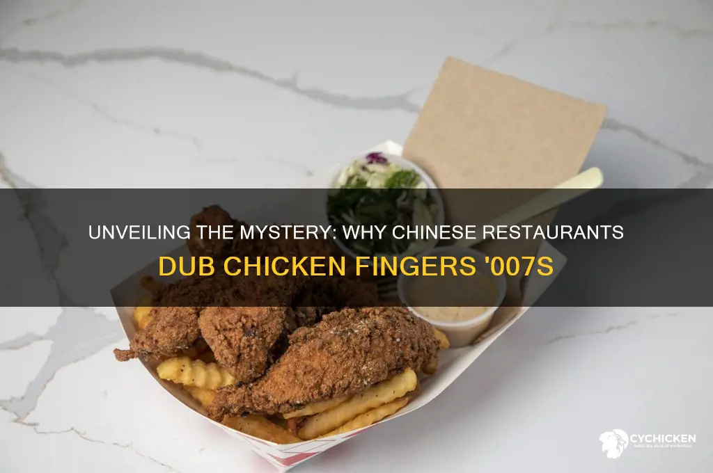 why do chinese restaurants call chicken fingers 007s
