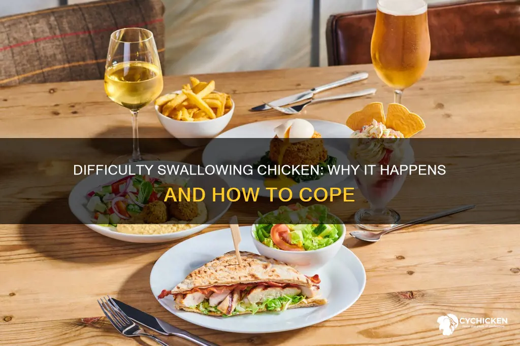 why do i find it hard to swallow chicken