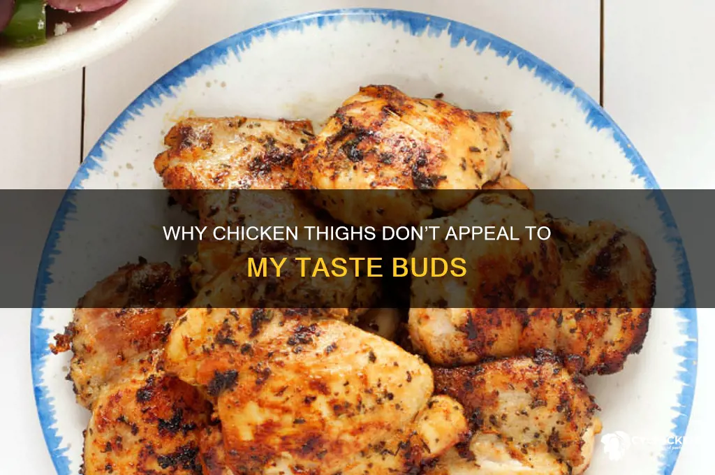 why do i not like chicken thigh