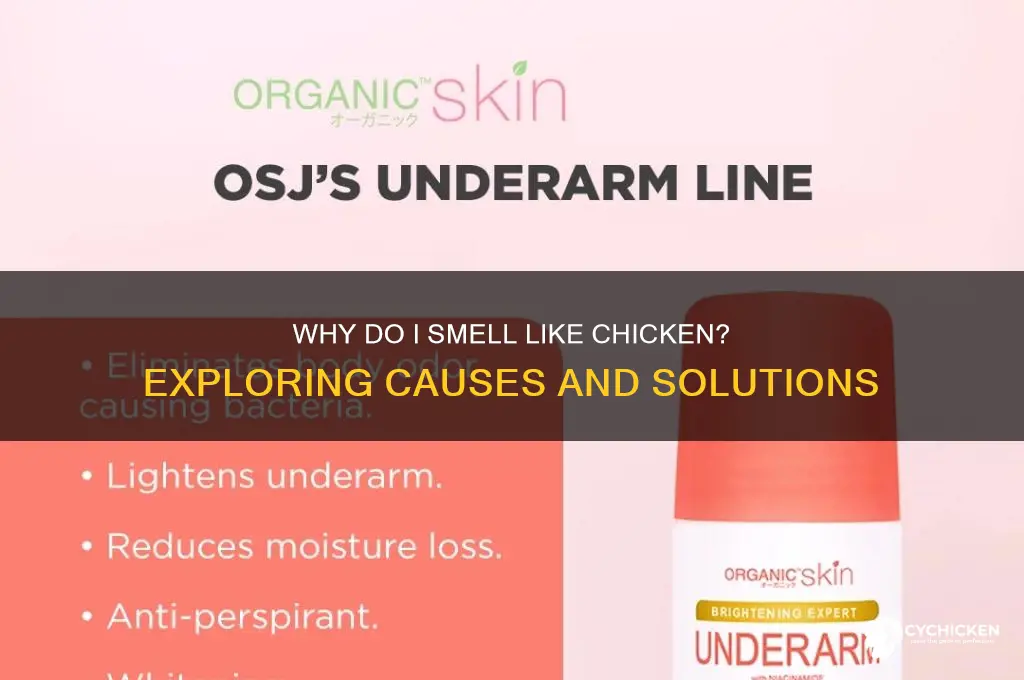 why do i smell like chicken